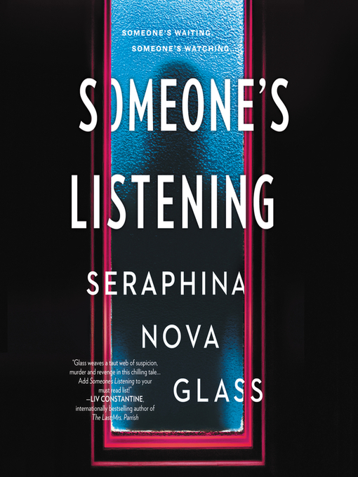 Title details for Someone's Listening by Seraphina Nova Glass - Available